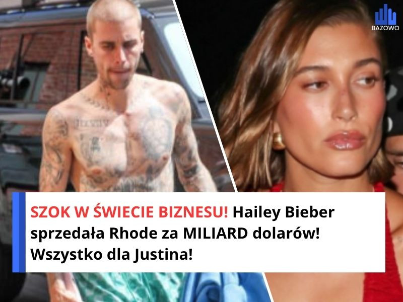 SZOK W ŚWIECIE BIZNESU! Hailey Bieber sprzedała Rhode za MILIARD dolarów! Wszystko dla Justina!
